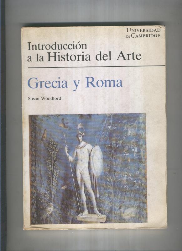 Oponerse a Sabroso cazar Introduccion a la Historia del Arte: Grecia y Roma de Susan Woodford:  Aceptable (1987) | El Boletin
