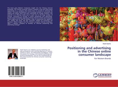 Positioning and advertising in the Chinese online consumer landscape : For Western Brands - Steef Geerts