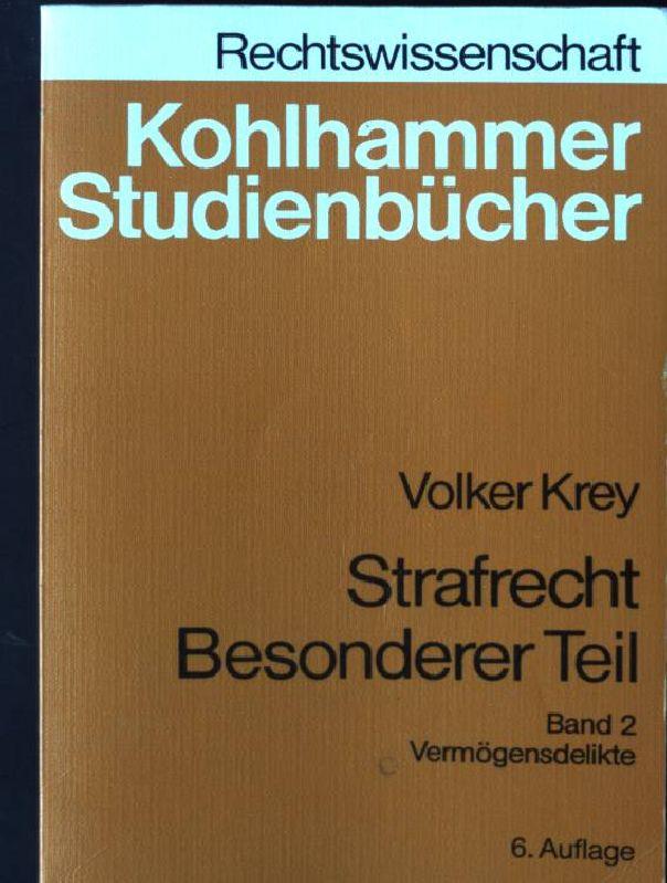 Strafrecht, besonderer Teil; Bd. 2., Vermögensdelikte - Krey, Volker