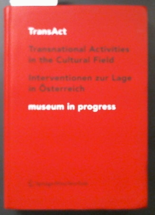 TransAct : Transnational Activities in the Cultural Field Intervention zur Lage in Osterreich museum in progress - Pichler, Cathrin & Roman Berka
