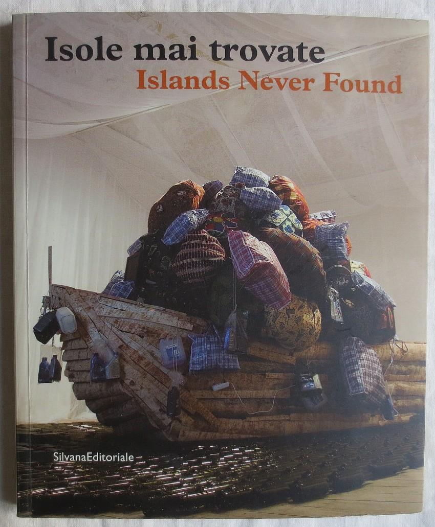 Isole mai trovate = Islands never found - Hegyi, Lorand [Hrsg.] ; Koskina, Katerina [Hrsg.]