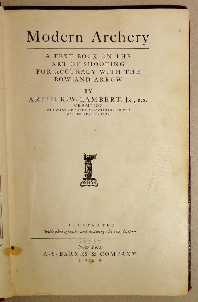 Modern Archery; A Text Book on the Art of Shooting for Accuracy with the Bow and Arrow by