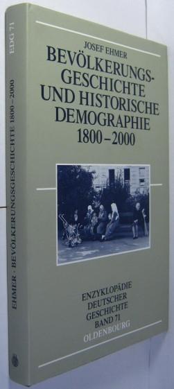 Bevölkerungsgeschichte und historische Demographie 1800 - 2000. - Ehmer, Josef