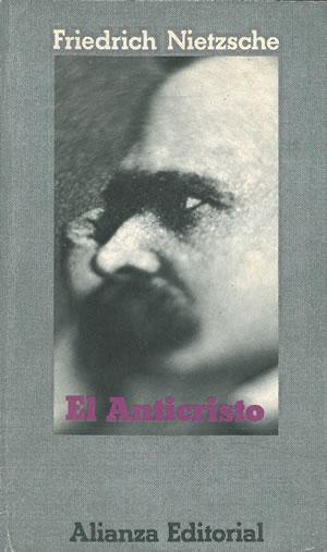 EL ANTICRISTO. Maldición sobre el cristianismo. - NIETZSCHE, Friedrich.