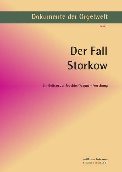 Der Fall Storkow : Ein Beitrag zur Joachim Wagner-Forschung - Wolf Bergelt