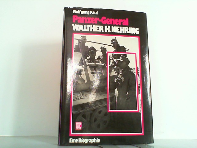 Panzer-General Walther K. Nehring. - Paul, Wolfgang