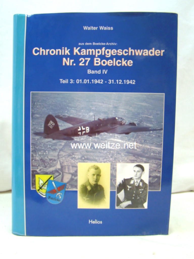 Chonik Kampfgeschgeschwader Nr. 27 Boelcke. Hier Band IV: Teil 3: 01.01.1942 - 31.12.1942. - Waiss, Walter