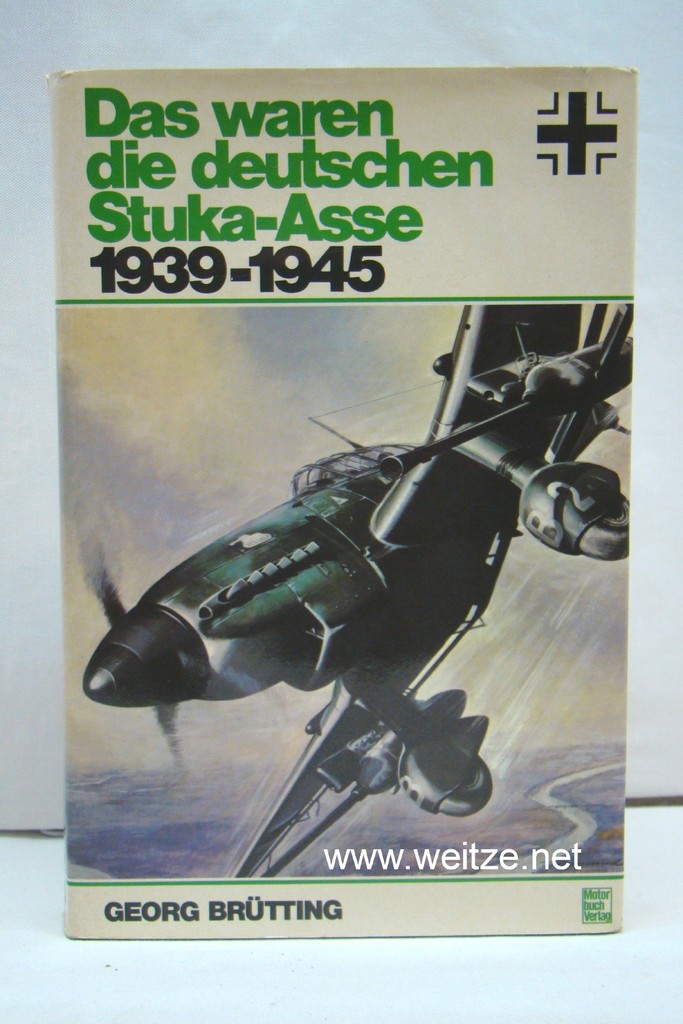 Das waren die deutschen Stuka-Asse 1939-1945, - Brütting, G.