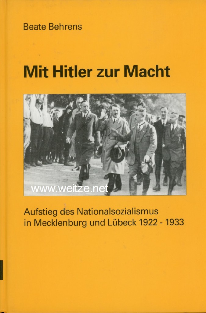 Mit Hitler zur Macht - Aufstieg des Nationalsozialismus in Mecklenburg und Lübeck 1922 - 1933, - Behrens, B.,