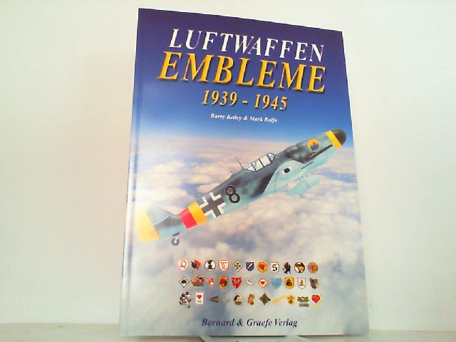 Embleme der Luftwaffe 1939-1945. - Ketley , Barry und Mark Rolfe