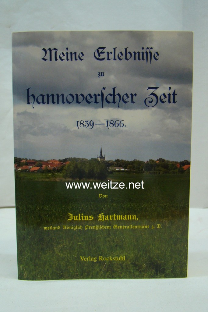 Meine Erlebnisse zu hannoverscher Zeit 1839 - 1866, - Hartmann, J.,