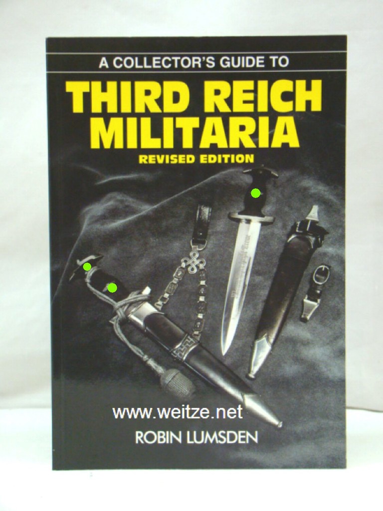 A Collectors Guide To - Third Reich Militaria. - Lumsden, Robin