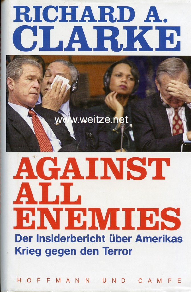 Against all Enemies - Der Insiderbericht über Amerikas Krieg gegen den Terror, - Clarke, R. A.,