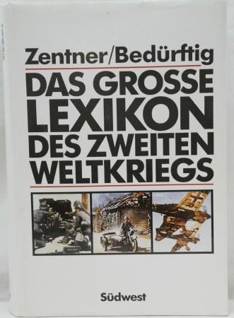 Das grosse Lexikon des Zweiten Weltkrieges, - Zentner/Bedürftig (Herausgeber),