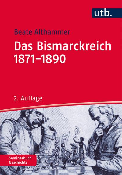 Das Bismarckreich 1871-1890 - Beate Althammer