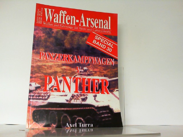 Waffen-Arsenal. Special Band 30. Panzerkampfwagen V Panther. Waffen und Fahrzeuge der Heere und Luftstreitkräfte. - Wolfgang Fleischer