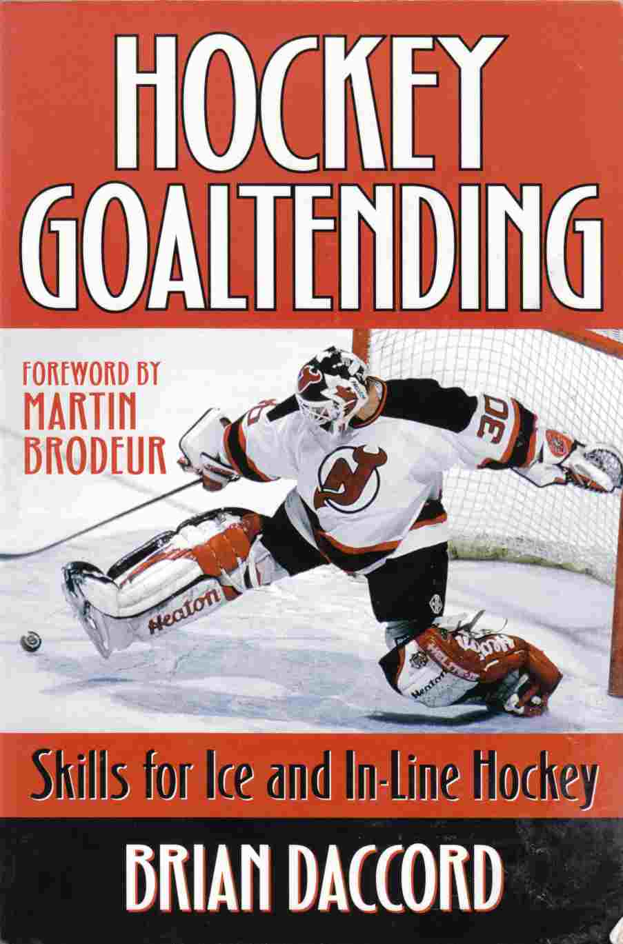 Hockey Goaltending: Skills for Ice and In-Line Hockey - Daccord, Brian