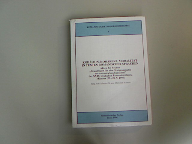 Kohäsion, Kohärenz, Modalität in Texten romanischer Sprachen: Akten der Sektion 
