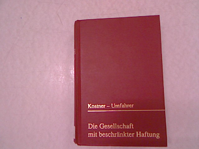 Die Gesellschaft mit beschränkter Haftung. - Umfahrer, Michael,