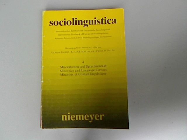 Sociolingistica IV. Minderheiten und Sprachkontakt. Minorities and Language Contact. Minorites et Contact linguistique. - Ammon, Ulrich, Klaus Mattheier und Peter H. Nelde