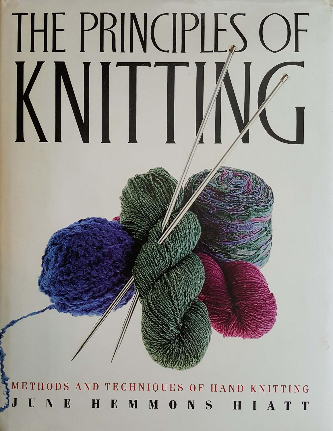 The Principles of Knitting Methods and Techniques of Hand Knitting by