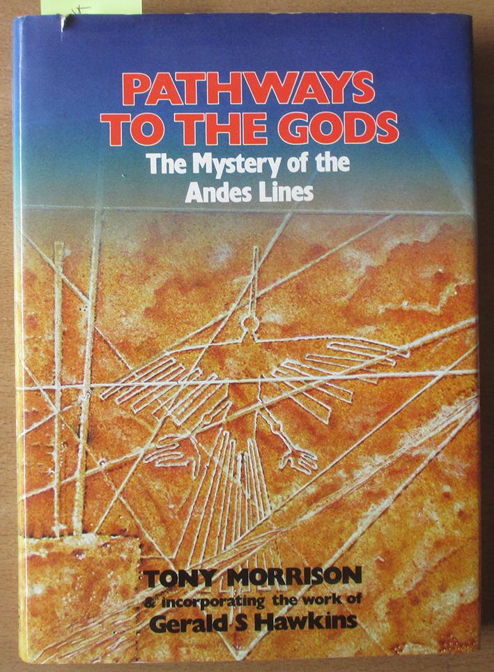 Pathways to the Gods: The Mystery of the Andes Lines - Morrison, Tony