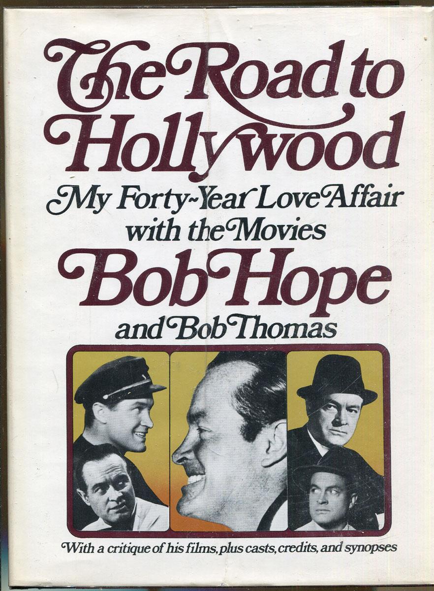 The Road To Hollywood: My Forty-Year Love Affair with the Movies - Hope, Bob and Thomas, Bob