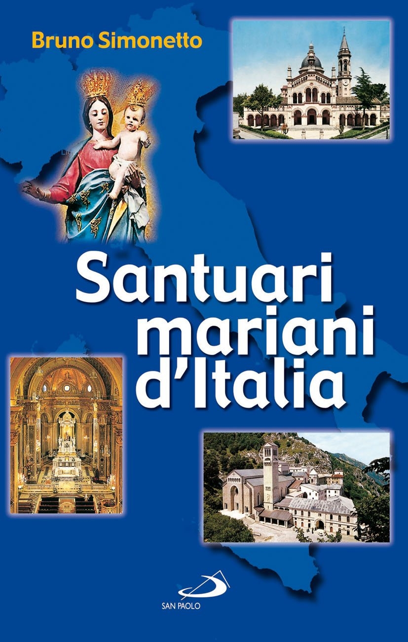 Santuari mariani d'Italia - Simonetto Bruno