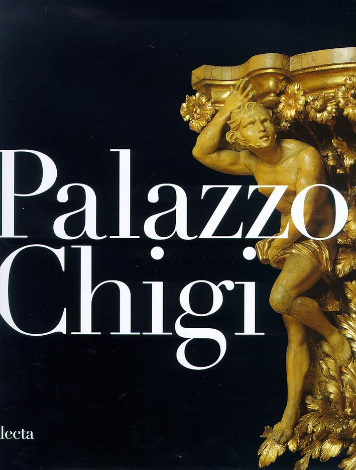 Palazzo Chigi. [Hardback Ed.] - Strinati Claudio Voudret Rossella