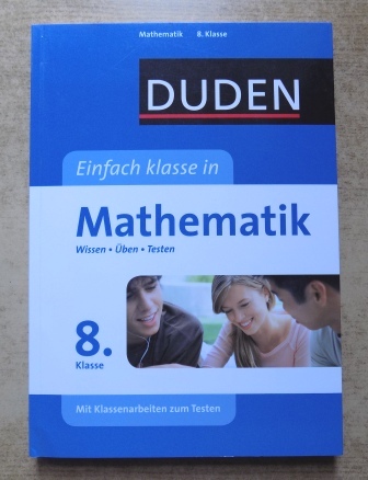 Duden Einfach Klasse in Mathematik - Wissen, Üben, Testen. 8. Klasse. - Hantschel, Karin und Michaela Neumann-Kapp