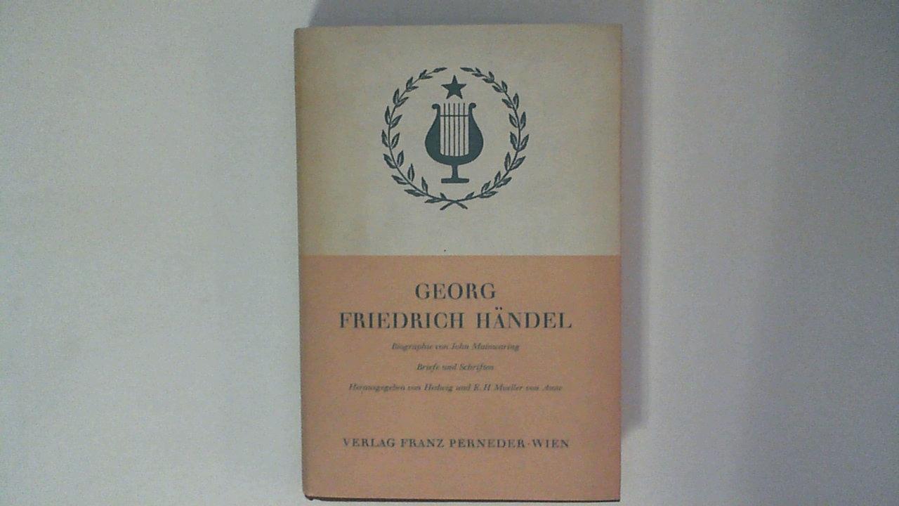 Georg Friedrich Händel - Biographie von John Minwaring - Briefe und Schirften - Mainwaring, John