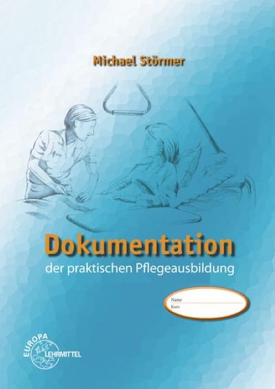 Dokumentation der praktischen Pflegeausbildung - Michael Störmer