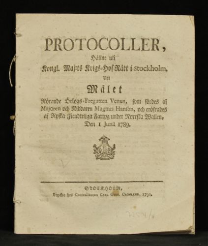Protocoller, hållne uti kongl. maj:ts krigs-hof-rätt i Stockholm, uti målet rörande örlogs-fregatten Venus, som fördes af majoren och riddaren Magnus