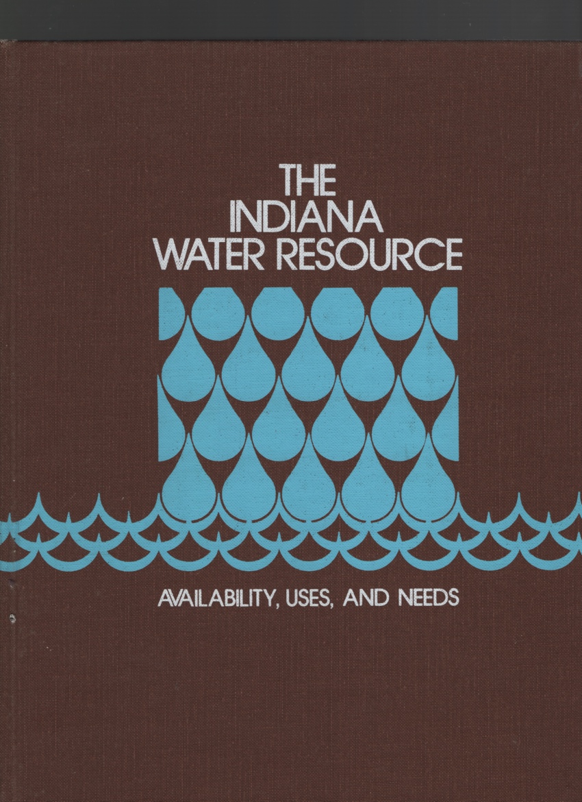 The Indiana Water Resource Availability, Uses, and Needs by Clark, G