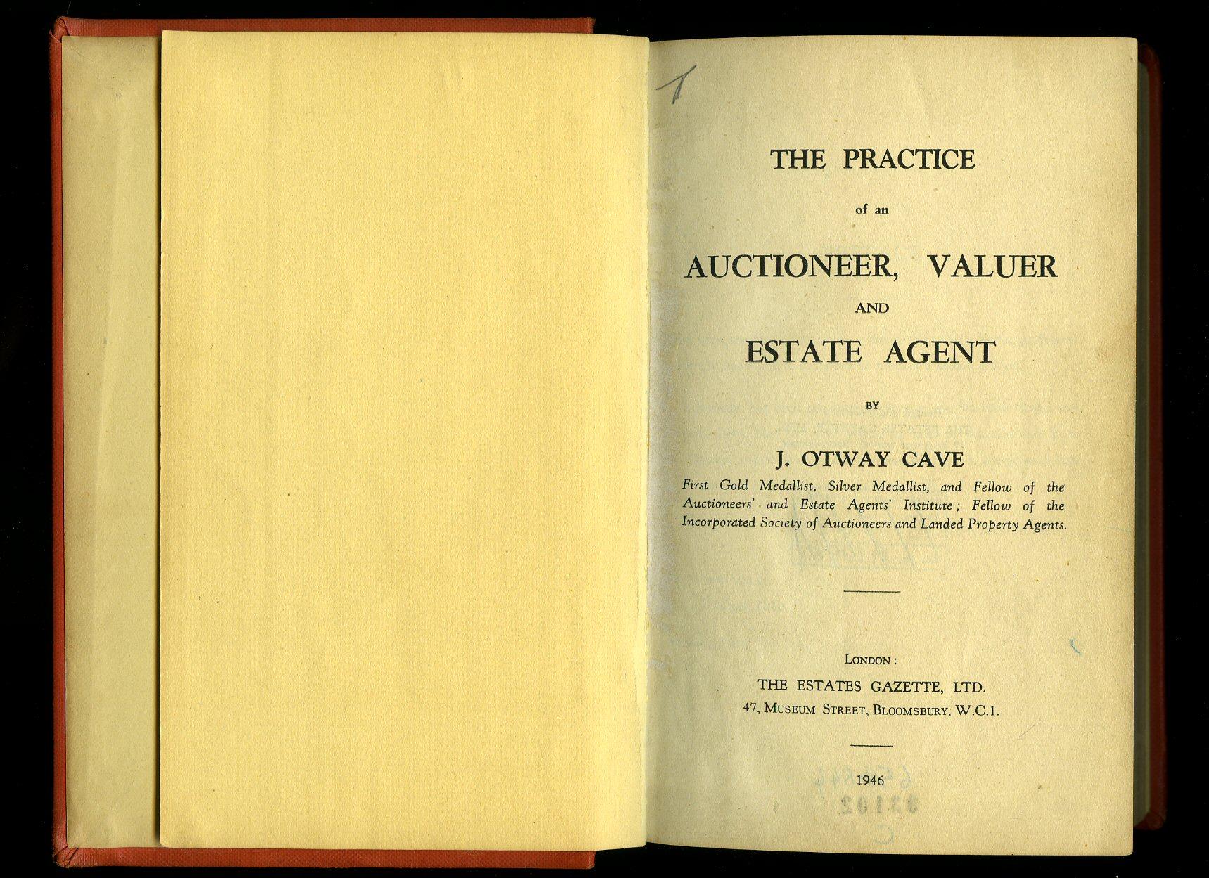 The Practice of an Auctioneer, Valuer and Estate Agent by Cave, J