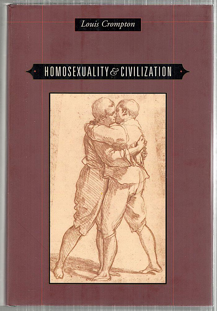 Homosexuality & Civilization - Crompton, Louis