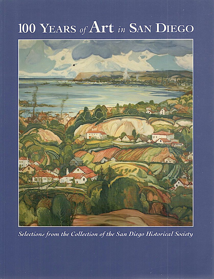 100 Years of Art in San Diego; Selections from the Collection of the