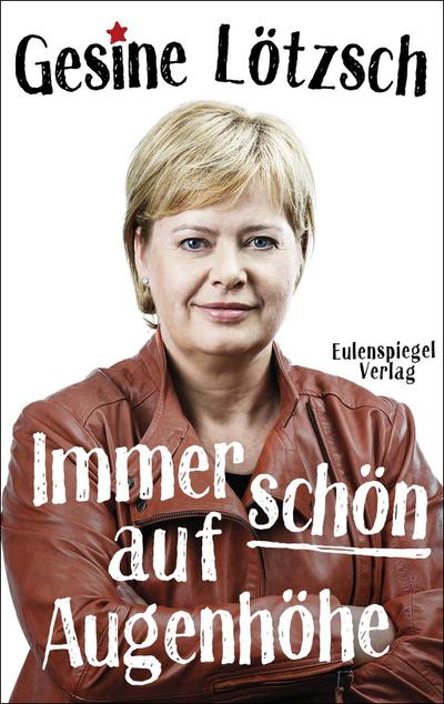 Immer schön auf Augenhöhe - Gesine Lötzsch