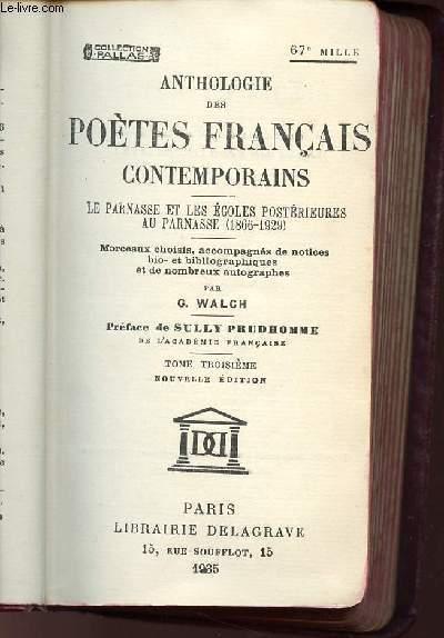 ANTHOLOGIE DES POETES FRANCAIS CONTEMPORAINS - LE PARNASSE ET LES ECOLES POSTERIEURES AU PARNASSE (1866-1929) TOME 3 - WALCH G.ET DUMAS ANDRE