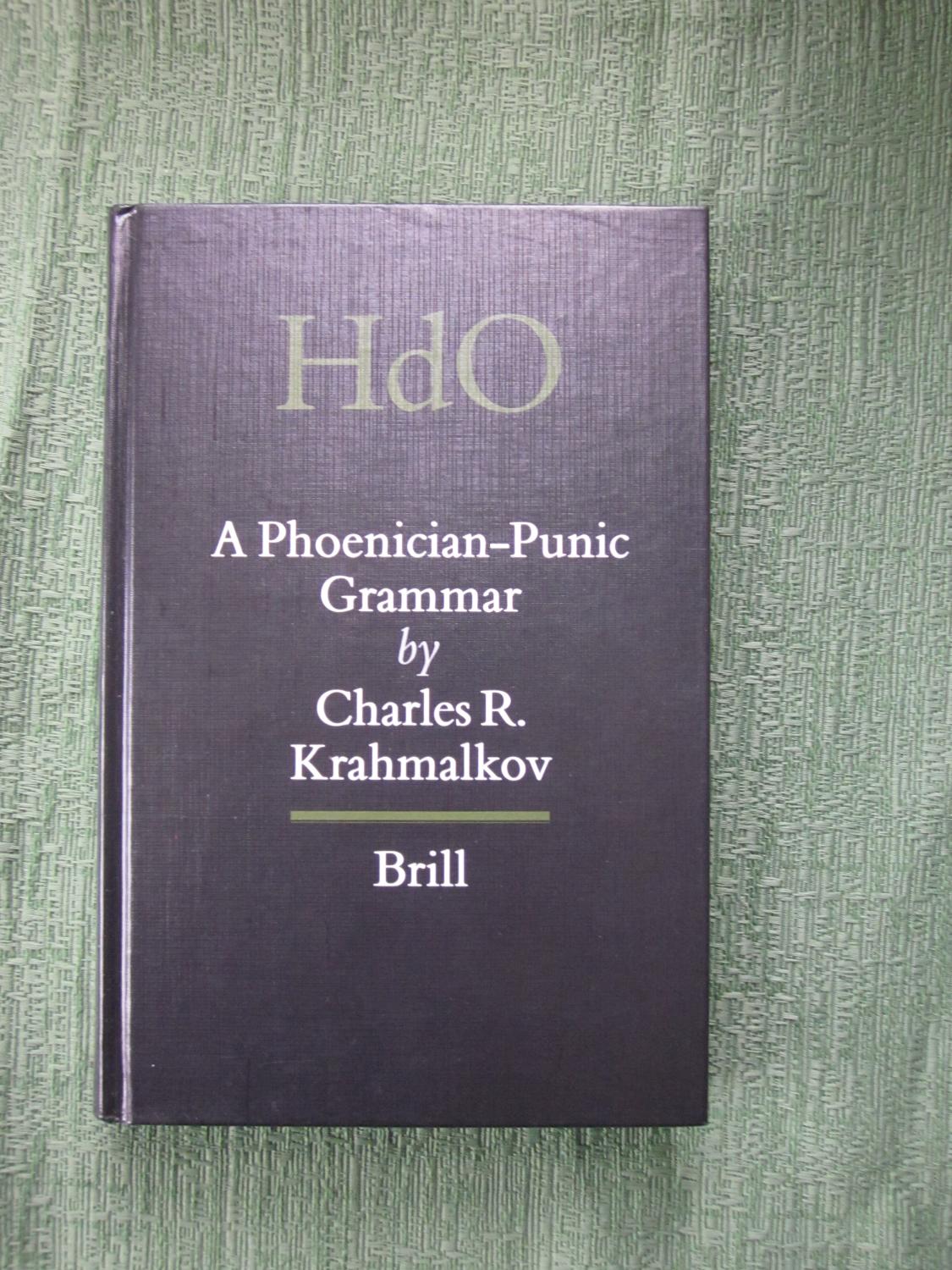 A Phoenician-Punic Grammar, Handbook of Oriental Studies series, - Krahmalkov, Charles R.,