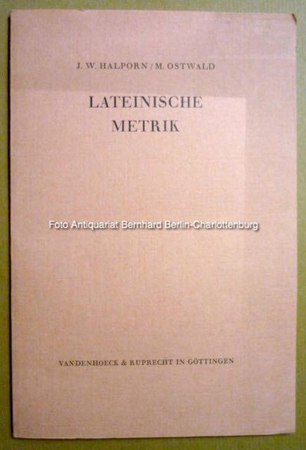 Lateinische Metrik (Studienhefte zur Altertumswissenschaft; Heft 8) - Halporn, James W.; Martin Ostwald; Übersetzung aus dem Amerikanischen Herbert Ahrens