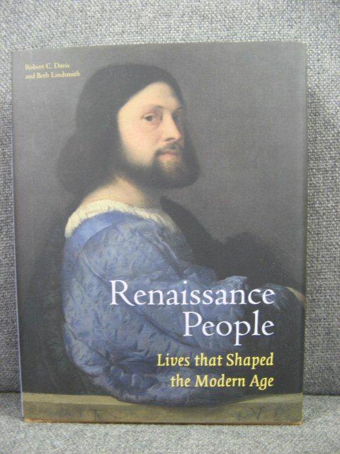 Renaissance People: Lives That Shaped the Modern Age - Davis, Robert C.; Lindsmith, Beth (eds.)