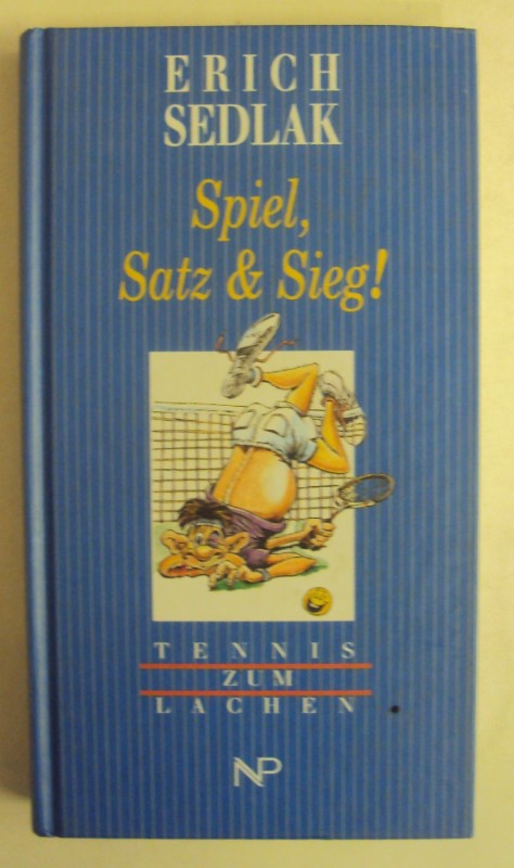 Spiel, Satz & Sieg! Tennis zum Lachen - Sedlak, Erich