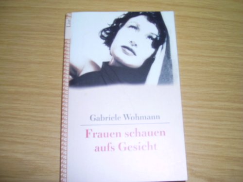 Frauen schauen aufs Gesicht - Wohmann, Gabriele