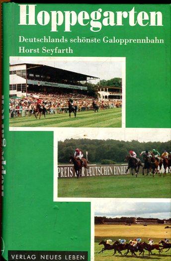 Hoppegarten. Deutschlands schönste Galopprennbahn. - Seyfahrt, Horst