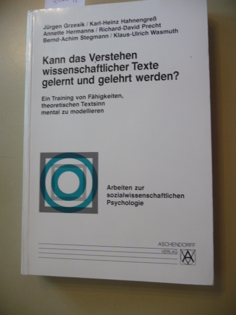 Kann das Verstehen wissenschaftlicher Texte gelernt und gelehrt werden? : Ein Training von Fähigkeiten, theoretischen Textsinn mental zu modellieren - Grzesik, Jürgen