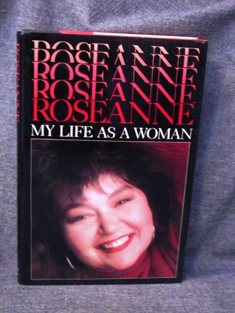 Roseanne: My Life As a Woman: Roseanne Barr: 9780060159573