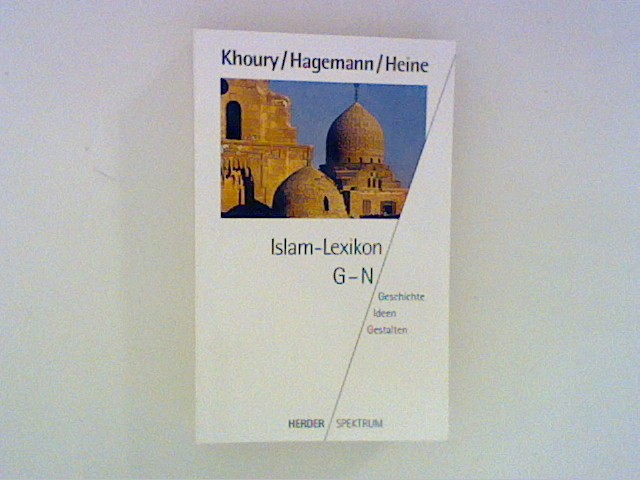 Islam - Lexikon. Geschichte - Ideen - Gestalten, Bd. 2 - G - N - Khoury, Adel Theodor, Ludwig Hagemann und Peter Heine
