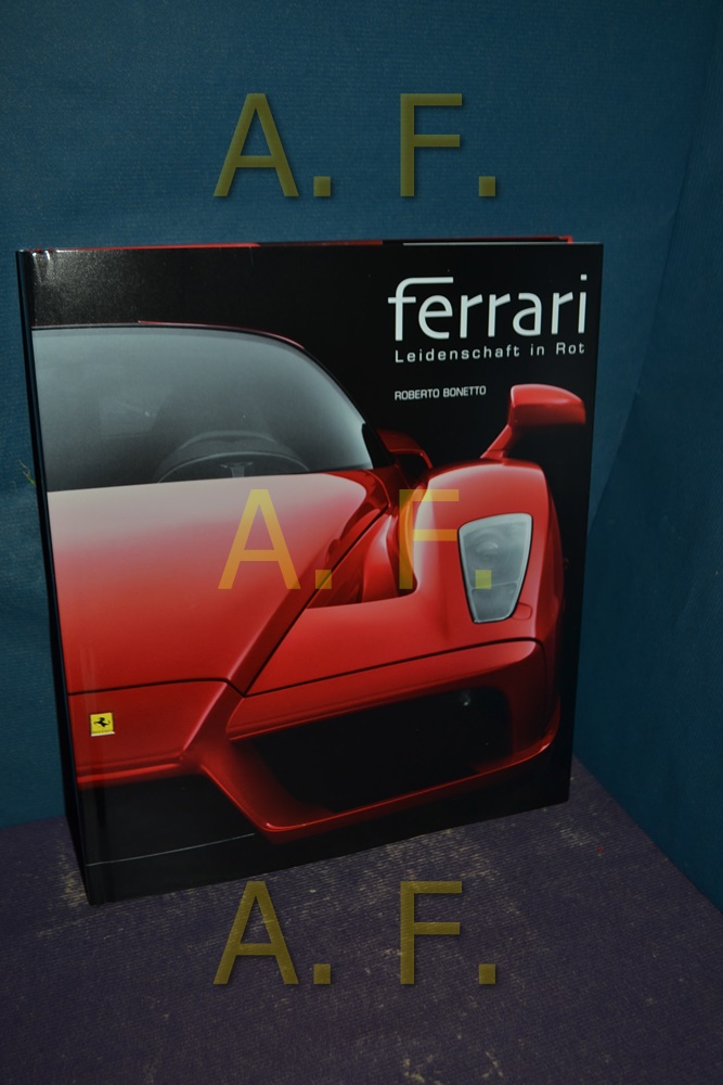 Ferrari : Leidenschaft in Rot - Bonetto, Roberto
