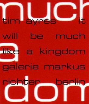 Tim Ayres It will be much like a kingdom - Ayres, Tim ; Rutger Fuchs ; Sabrina van der Ley